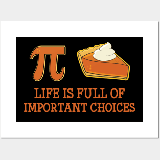 Funny Pi Day Life is Full of Important Choices Posters and Art